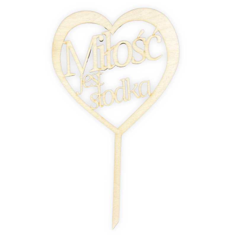 Topper drewniany serce Miłość jest słodka na tort weselny pik na piku dekor